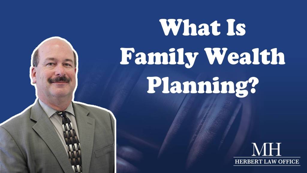 What is "Family Wealth Planning?"