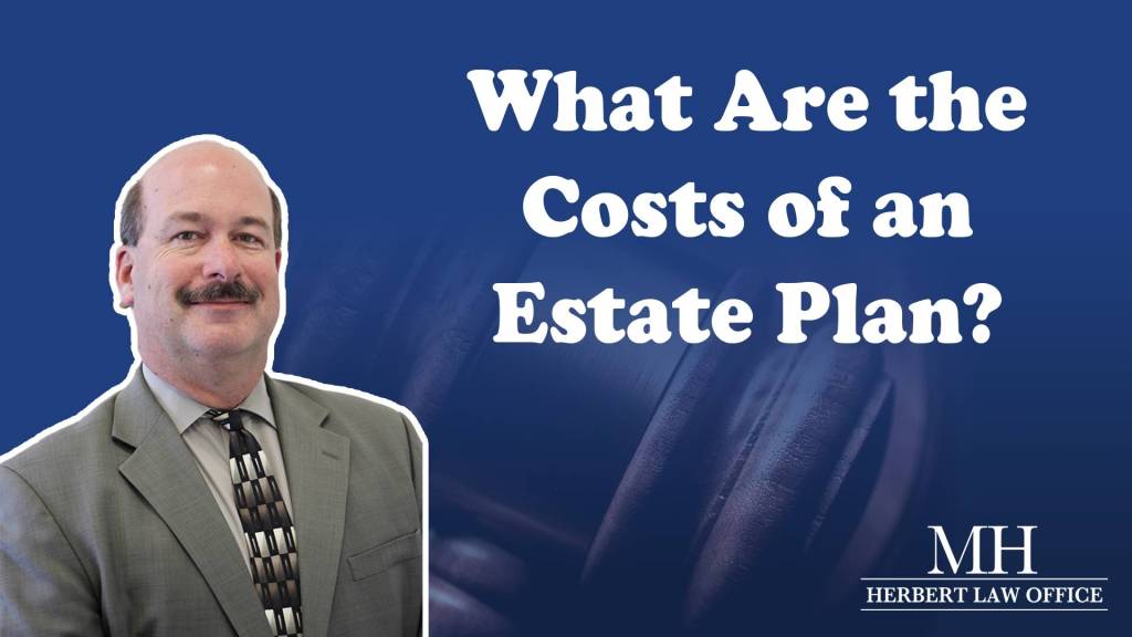 What Are The Costs of An Estate Plan?